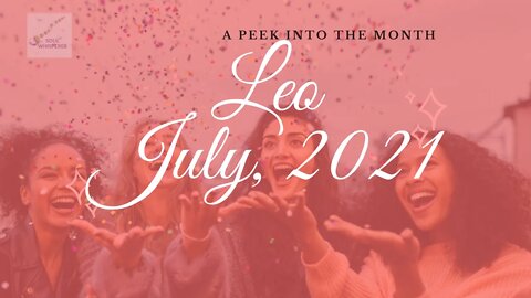 ♌ LEO ♌: Let That Light Shine! - July