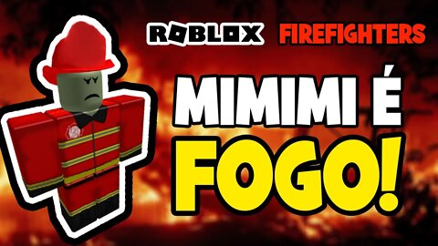 Roblox - Firefighters - Ao vivo - Mimimi é fogo!