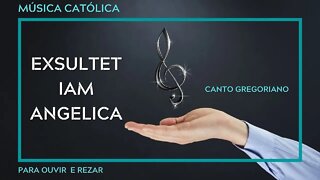 Canto Gregoriano | Exsultet Iam Angelica