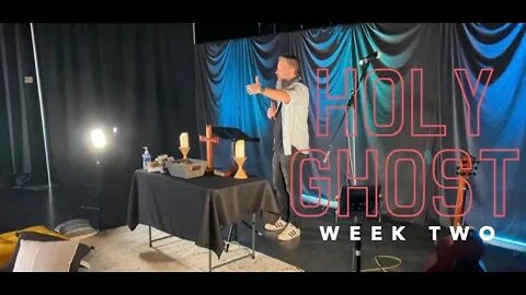 Holy Ghost : Week 2