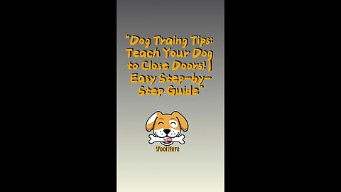 "Dog Training Tips: Teach Your Dog to Close Doors! Easy Step-by-step Guide"