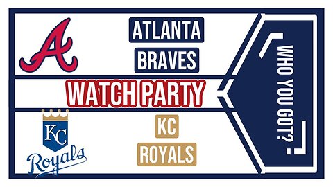 Join The Excitement: Atlanta Braves vs Kansas City Royals Live Watch Party