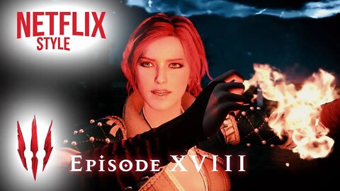 The Witcher 3 (Netflix Style) Episode 18