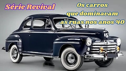 Série Revival: Os carros que dominavam as ruas do Brasil nos anos 40