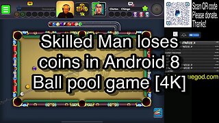 Skilled Man loses coins in Android 8 Ball pool game [4K] 🎱🎱🎱 8 Ball Pool 🎱🎱🎱