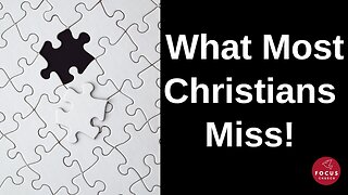 What Most Christians Miss