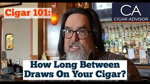 How Long Between Draws On Your Cigar? - Cigar 101