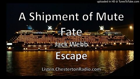 A Shipment of Mute Fate - Jack Webb - Escape