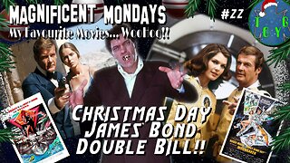 TOYG! Magnificent Mondays #22 - Christmas Day James Bond Double Bill!!