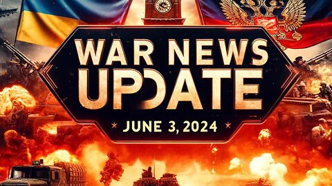 War News Update - June 3, 2024