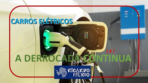 Carros Elétricos: A Derrocada Continua