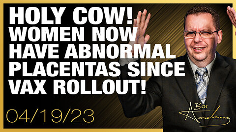 The Ben Armstrong Show | Holy Cow! Women Now Have Abnormal Placentas Since Vaccine Rollout!