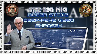 ROGER STONE DEEP FAKE VIDEO EXPOSED BY THE BIG MIG W/ LANCE MIGLIACCIO & GEORGE BALLOUTINE
