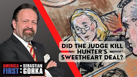 Sebastian Gorka FULL SHOW: Did the judge kill Hunter's sweetheart deal?