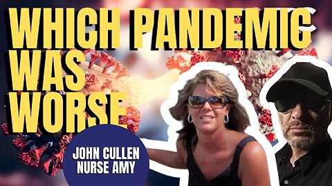 [Reupload] Which Pandemic Was The Deadlier Of The Two? | John Cullen & Nurse Amy (TPC #1,443)