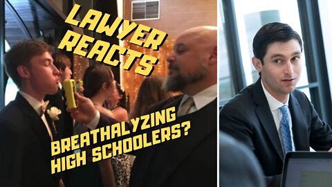 Can You Get Legally Get Breathalyzed at High School Prom? | Lawyer Reacts