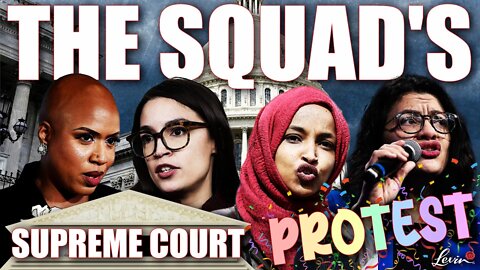 AOC & Squad CLOWN Themselves with Supreme Court Protest | @LevinTV