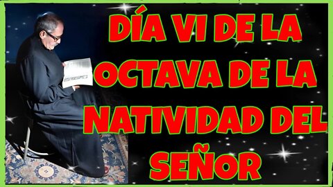 357 DÍA VI DE LA OCTAVA DE LA NATIVIDAD DEL SEÑOR 2021. 4K