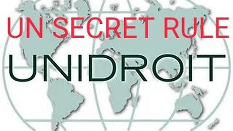 U.S. Courts Are U.N. Courts Under UNIDROIT Treaty. U.N. Uniform Commercial Code Secret World Control