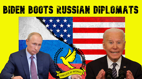 COI #145 CLIP: After Arms Control Talks, Biden Expels Dozens of Russian Diplomats