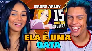 15 MINUTOS DE ZUEIRA ANIME | BARRY ARLEY | [React em Casal] 🔥