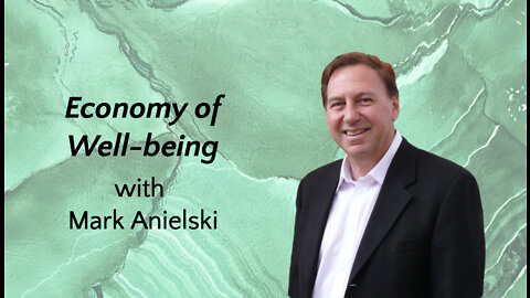 Economy of Well-being with Mark Anielski