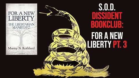 S.O.D. Dissident Bookclub #1: For A New Liberty Pt. 3