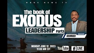 The Book of Exodus :Leadership part 3