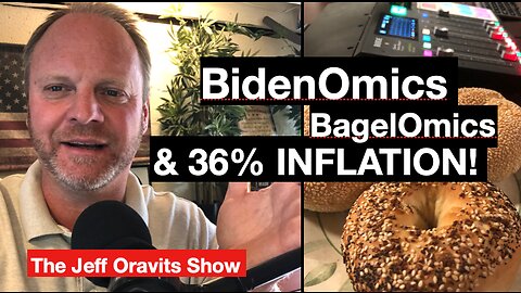 BidenOmics, BagelOmics & 36% INFLATION!