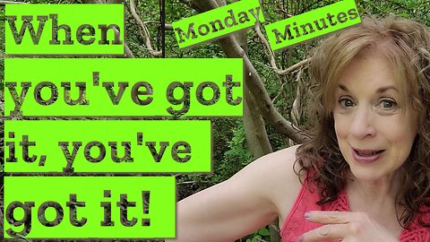 When you’ve got it, you’ve got it! | Monday Minutes Ep10 | Know and Grow