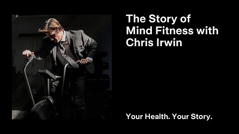 The Story of Mind Fitness with Chris Irwin