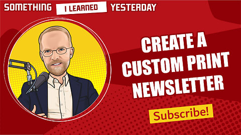 Create a custom print newsletter for your key prospects