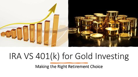 IRA VS 401(k) for Gold Investing - Making the Right Retirement Choice