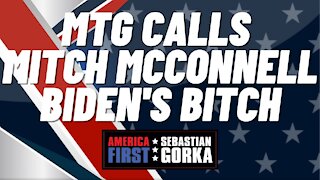 Sebastian Gorka FULL SHOW: MTG calls Mitch McConnell Biden's bitch