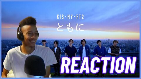 キスマイの「ともに」MVを外国人が初見でリアクション！【Kis-My-Ft2 Together Reaction】