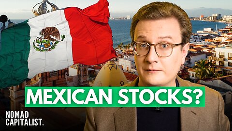Why I’m Investing in Mexico