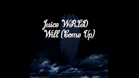 Juice WRLD - Will (Come Up) Extended