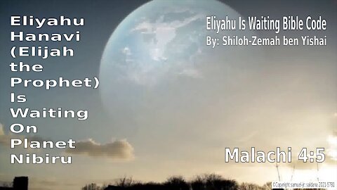 Eliyahu [Elijah the Prophet] Hanavi Is Waiting Torah Code By: #Shiloh_ZemahBenYishai