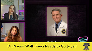Dr. Naomi Wolf: Fauci Needs to Go to Jail