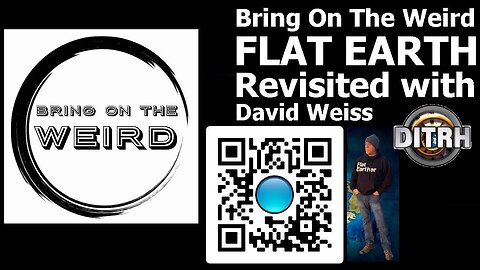 [Bring On The Weird] 115 - Flat Earth Revisited With David Weiss (audio only) [Jan 4, 2021]