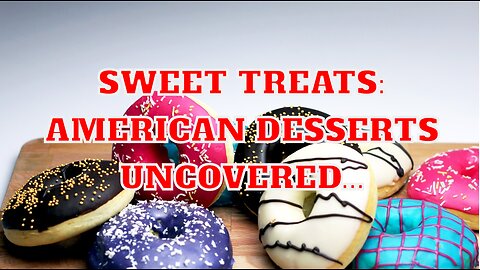 Sweet Treats: American Desserts Uncovered...