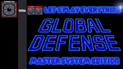 Let's Play Everything: Global Defense