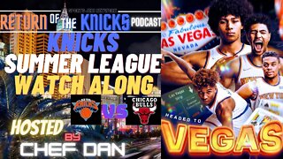 🏀RETURN of The KNICKS PODCAST 2022 Knicks Summer League 🍿WATCH ALONG VS Chicago BULLS