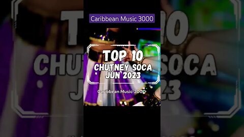 Top 10 Chutney Soca | JUN 2023 #Top10 #caribbeanmusic #chutneysoca #viral #shorts #reels #fyp