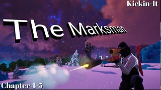 Chapter 4 - 5 - The Marksman Cinematic