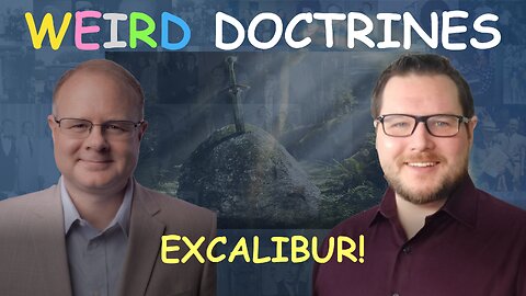 Weird Doctrines: Excalibur! - Episode 55 William Branham Historical Research