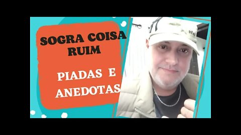 PIADAS E ANEDOTAS - SOGRA COISA RUIM - #shorts