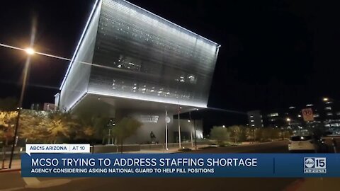 MCSO has requested the National Guard to help to solve staffing issues