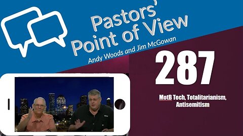 Pastors’ Point of View (PPOV) no. 287. Prophecy Update. Drs. Andy Woods & Jim McGowan. 2-2-24.