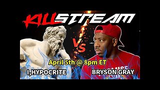 Bryson Gray v. iHypocrite - Killstream